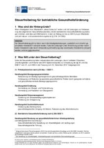 Federführung Gesundheitswirtschaft  Steuerfreibetrag für betriebliche Gesundheitsförderung 1 Was sind die Hintergründe? Wenn Arbeitgeber ihren Mitarbeitern „etwas Gutes tun“ wollen und mit Leistungen zur Verbesse