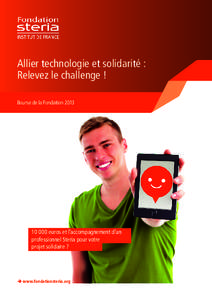 Allier technologie et solidarité : Relevez le challenge ! Bourse de la Fondation[removed]euros et l’accompagnement d’un professionnel Steria pour votre