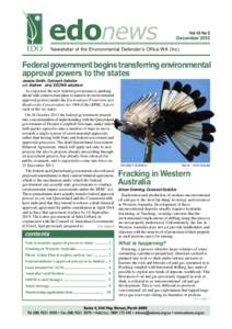 Newsletter of the Environmental Defender’s Office WA (Inc)  Federal government begins transferring environmental approval powers to the states Jessica Smith, Outreach Solicitor and Andrew Baird, EDOWA volunteer