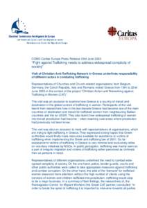 CCME-Caritas Europa Press Release 23rd June 2003  “Fight against Trafficking needs to address widespread complicity of society” Visit of Christian Anti-Trafficking Network in Greece underlines responsibility of diffe