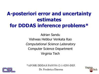 A-posteriori error and uncertainty estimates for DDDAS inference problems* Adrian Sandu Vishwas Hebbur Venkata Rao Computational Science Laboratory