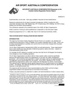 AIR SPORT AUSTRALIA CONFEDERATION AIR SPORT AUSTRALIA CONFEDERATION Response to the Aviation Safety Regulation Review Report[removed]Submitted direct via the web. Hard copy available if required (contact details below