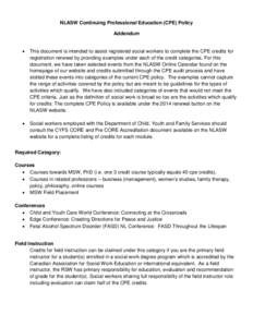 NLASW Continuing Professional Education (CPE) Policy Addendum  This document is intended to assist registered social workers to complete the CPE credits for registration renewal by providing examples under each of the