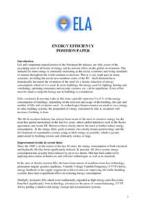 ENERGY EFFICIENCY POSITION PAPER Introduction Lift and component manufacturers of the European lift industry are fully aware of the escalating costs of all forms of energy and its adverse effect on the global environment