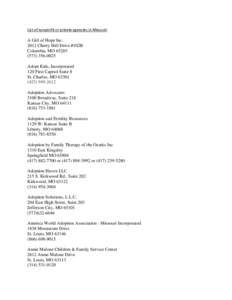 List of nonprofit or private agencies in Missouri  A Gift of Hope Inc[removed]Cherry Hill Drive #102B Columbia, MO[removed]0025