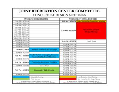 JOINT RECREATION CENTER COMMITTEE CONCEPTUAL DESIGN MEETINGS TUESDAY, DECEMBER 9TH 8:00 AM - 8:30 AM 8:30 AM - 9:00 AM 9:00 AM - 9:30 AM