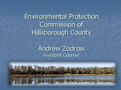 Environmental Protection Commission of Hillsborough County Andrew Zodrow Assistant Counsel