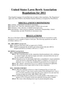 United States Lawn Bowls Association Regulations for 2011 Plain English Campaign’s Crystal Mark does not apply to these regulations. The “Regulations” apply only where USLBA is the Member National Authority as reco