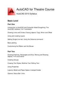 AutoCAD for Theatre Course AutoCAD 2015 Syllabus Basic Level Part One Introduction to AutoCAD and Computer Aided Draughting; The