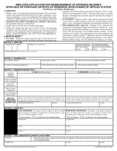 EMPLOYEE APPLICATION FOR REIMBURSEMENT OF EXPENSES INCURRED UPON SALE OR PURCHASE (OR BOTH) OF RESIDENCE UPON CHANGE OF OFFICIAL STATION See Privacy Act Notice On Reverse A. EMPLOYEE