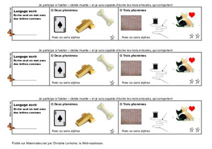 Maternailes.net  Je participe à l’atelier « dictée muette » et je suis capable d’écrire les mots entourés, qui comportent O Deux phonèmes  Langage écrit 