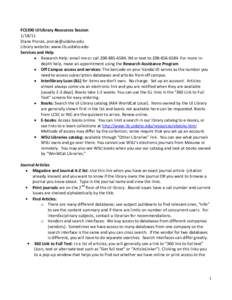 FCS390 UI Library Resources Session[removed]Diane Prorak, [removed] Library website: www.lib.uidaho.edu Services and Help Research Help: email me or call[removed], IM or text to[removed]For more indepth 