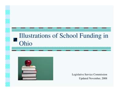 Illustrations of School Funding in Ohio Legislative Service Commission Updated November, 2008