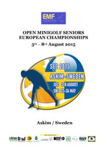 OPEN MINIGOLF SENIORS EUROPEAN CHAMPIONSHIPS 5t h – 8t h August 2015 Askim / Sweden