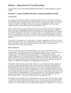 Shinjin – Experience of True Entrusting (A talk given at the International Buddhist Association, Tsukiji Hongwanji, July 29, 2006) by Daien T. Haseo, Buddhist Minister, Touzenji Buddhist Temple Introduction