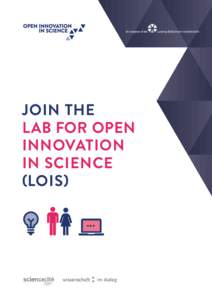 JOIN THE LAB FOR OPEN INNOVATION IN SCIENCE (LOIS)