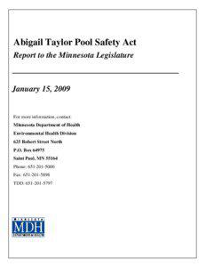 Safety / Swimming pool / Outdoor recreation / Virginia Graeme Baker Pool And Spa Safety Act / Drain / Death of Abigail Taylor / Pool fence / Football pool / Wave pool / Recreation / 110th United States Congress / Swimming pools