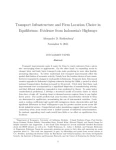 Transport Infrastructure and Firm Location Choice in Equilibrium: Evidence from Indonesia’s Highways Alexander D. Rothenberg∗ November 9, 2011  JOB MARKET PAPER