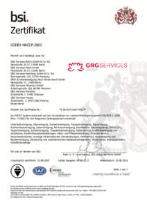 Zertifikat CODEX HACCP:2003 Hiermit wird bestätigt, dass die GRG Services Berlin GmbH & Co. KG Markstraße 35-37, 13409 Berlin GRG Services Hotel GmbH