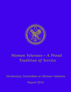 Women Veterans—A Proud Tradition of Service V A Advisory Committee on Women Veterans Report 2010