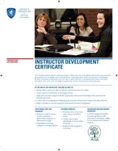 CENTRE FOR LEADERSHIP INSTRUCTOR DEVELOPMENT CERTIFICATE This 18 day/9 credit hands-on certificate program offers both new and experienced trainers and instructors