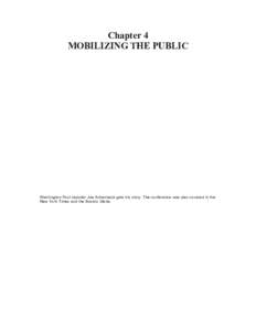 Chapter 4 MOBILIZING THE PUBLIC Washington Post reporter Joe Achenback gets his story. The conference was also covered in the New York Times and the Boston Globe.