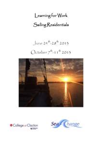 Learning for Work Sailing Residentials June 24th-28th 2013 October 7th-11th 2013