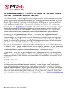 The Jed Foundation Offers New Suicide Prevention and Continuing Medical Education Discussion On Medscape Education The Jed Foundation, a leading organization working to promote emotional health and prevent suicide among 