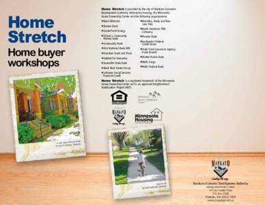 Home Stretch Home buyer workshops  Home Stretch is provided by the city of Mankato Economic