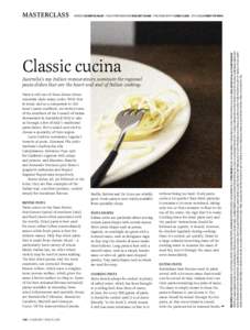 Classic cucina  Australia’s top Italian restaurateurs nominate the regional pasta dishes that are the heart and soul of Italian cooking. Pasta is still one of those dishes whose essentials elude many cooks. With that