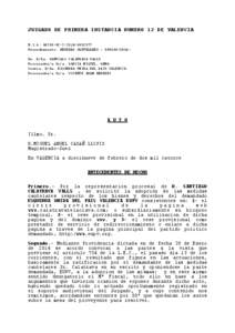 JUZGADO DE PRIMERA INSTANCIA NUMERO 12 DE VALENCIA N.I.G.:[removed][removed]Procedimiento: MEDIDAS CAUTELARES[removed]2014De: D/ña. SANTIAGO CALATRAVA VALLS Procurador/a Sr/a. GARCIA MIQUEL, GEMA Contra: D/ña. E