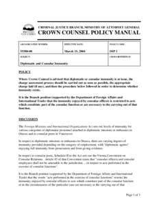 CRIMINAL JUSTICE BRANCH, MINISTRY OF ATTORNEY GENERAL  CROWN COUNSEL POLICY MANUAL ARCS/ORCS FILE NUMBER:  EFFECTIVE DATE: