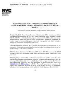 FOR IMMEDIATE RELEASE  Contact: Carmen Boon[removed]NEW YORK CITY HUMAN RESOURCES ADMINISTRATION ANNOUNCES HOME ENERGY ASSISTANCE PROGRAM[removed]