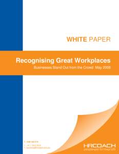 WHITE PAPER Recognising Great Workplaces Businesses Stand Out from the Crowd May 2008 TF. +