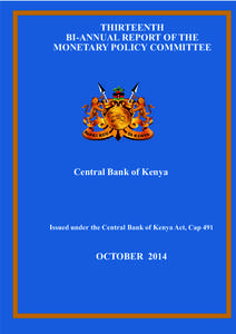 THIRTEENTH  BI-ANNUAL REPORT OF THE MONETARY POLICY COMMITTEE Central Bank of Kenya