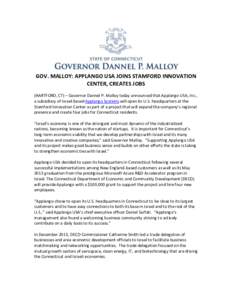 GOV. MALLOY: APPLANGO USA JOINS STAMFORD INNOVATION CENTER, CREATES JOBS (HARTFORD, CT) – Governor Dannel P. Malloy today announced that Applango USA, Inc., a subsidiary of Israel-based Applango Systems will open its U