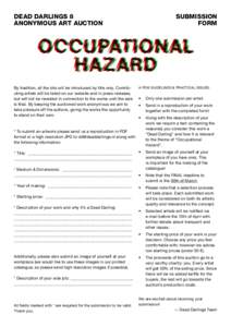 DEAD DARLINGS 8 ANONYMOUS ART AUCTION By tradition, all the lots will be introduced by title only. Contributing artists will be listed on our website and in press releases, but will not be revealed in connection to the w