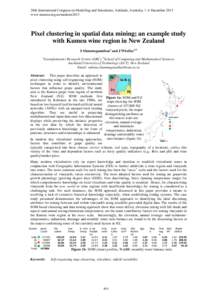 20th International Congress on Modelling and Simulation, Adelaide, Australia, 1–6 December 2013 www.mssanz.org.au/modsim2013 Pixel clustering in spatial data mining; an example study with Kumeu wine region in New Zeala