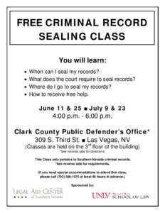 FREE CRIMINAL RECORD SEALING CLASS You will learn: • • •