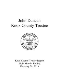 John Duncan Knox County Trustee Knox County Trustee Report Eight Months Ending February 28, 2013