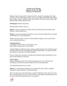 Annual General Meeting Thursday October 30, 2008 Moncton, New Brunswick Present: Andre Trepanier (QC), Graham Reid (NS), Jennifer Cunningham (BC), Brian Greaves (CCWG), John Haarman (AB), Lucien Lesage (MB), Jamie Heffer