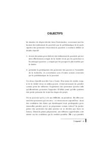 OBJECTIFS La situation de départ décrite dans l’introduction, concernant tant les lacunes des indicateurs de pauvreté que la problématique de la participation des personnes vivant dans la pauvreté a conduit à dé