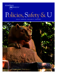 Policies, Safety & U 2014 ANNUAL SECURITY REPORT Table of Contents From the President ................................................................................. 4 From the Chancellor, Penn State Brandywine ......