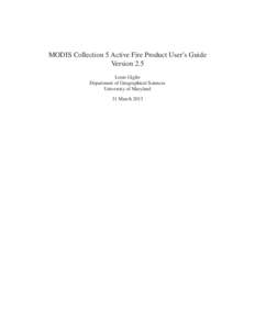 MODIS Collection 5 Active Fire Product User’s Guide Version 2.5 Louis Giglio Department of Geographical Sciences University of Maryland 31 March 2013