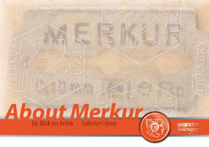 About Merkur Ein Blick ins Archiv · Collector‘s items Stammsitz der Fabrikation um 1912, Beethovenstraße, Solingen