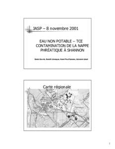 JASP – 8 novembre 2001 EAU NON POTABLE – TCE CONTAMINATION DE LA NAPPE PHRÉATIQUE À SHANNON Denis Gauvin, Benoît Lévesque, Henri Prud’homme, Germain Lebel