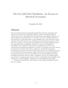 The Post-1980 Debt Disinflation: An Exercise in Historical Accounting November 30, 2014 Abstract The conventional division of household payment flows between consumption and