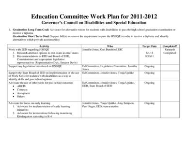 Education Committee Work Plan for[removed]Governor’s Council on Disabilities and Special Education 1. Graduation Long Term Goal: Advocate for alternative routes for students with disabilities to pass the high school 