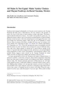 All Maize Is Not Equal: Maize Variety Choices and Mayan Foodways in Rural Yucatan, Mexico John Tuxill, Luis Arias Reyes, Luis Latournerie Moreno, and Vidal Cob Uicab, Devra I. Jarvis  Introduction