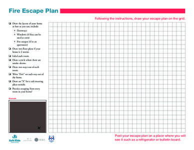 Fire Escape Plan Following the instructions, draw your escape plan on the grid. ❏❏ Draw the layout of your home as best as you can, include: •	 Doorways •	 Windows (if they can be